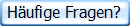 Hufige Fragen?